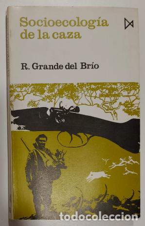 Libros: Socioecolog&iacute;a de la caza, Ram&oacute;n Grande del Br&iacute;o - Foto 1