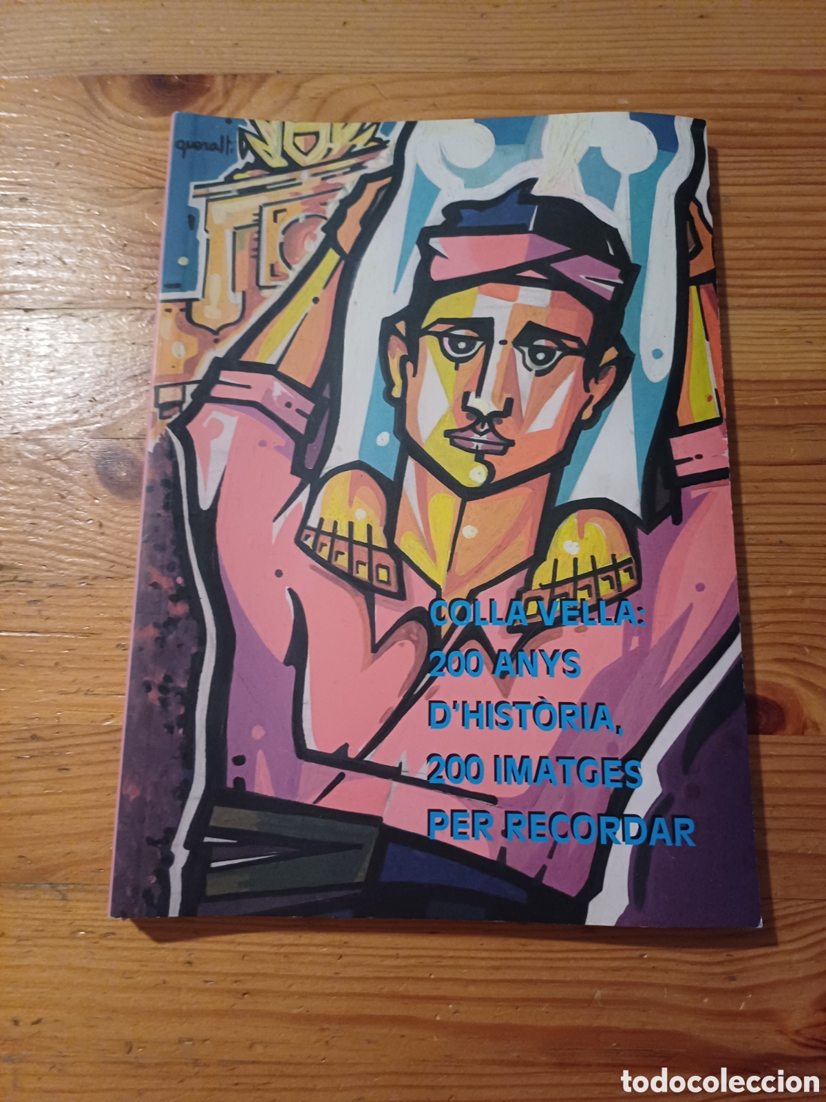 Libri di seconda mano: Colla vella 200 anys d'hist&ograve;ria 200 imatges per recordar - Castellers Xiquets de Valls