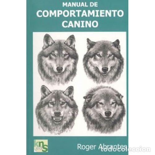 Libros: MANUAL DE COMPORTAMIENTO CANINO - ROGER ABRANTES - Foto 1