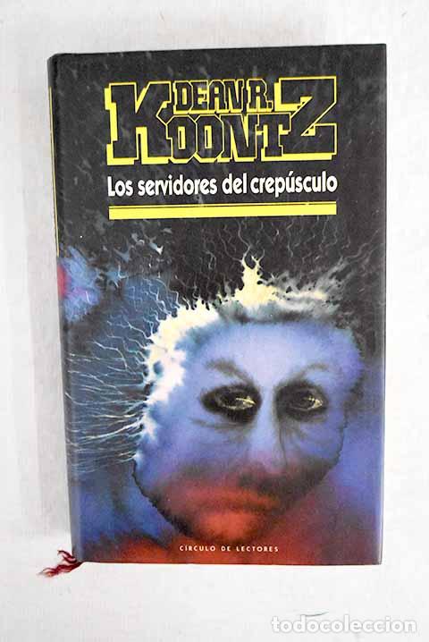 Libros: Los servidores del crep&uacute;sculo.- Koontz, Dean R. - Foto 1
