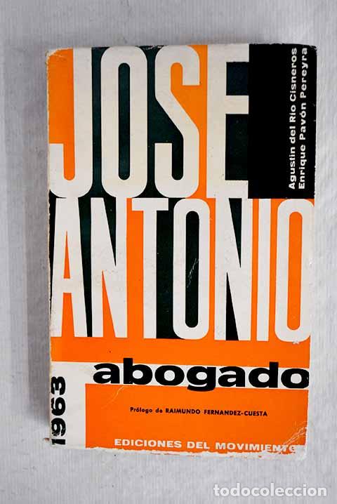 Libros: Jos&eacute; Antonio abogado.- Primo de Rivera, Jos&eacute; Antonio