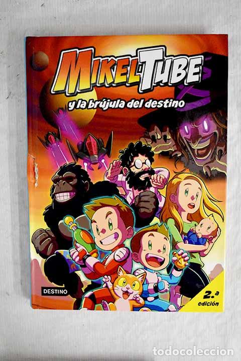 Libros: Mikeltube 1: MikelTube y la br&uacute;jula del destino.- MikelTube - Foto 1