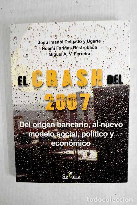 B&uuml;cher: El crash del 2007: Delgado y Ugarte, Josu Imanol.- Delgado y Ugarte, Josu Imanol