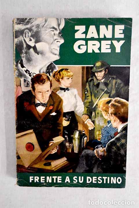 Libros: Frente a su destino: Grey, Zane.- Grey, Zane - Foto 1