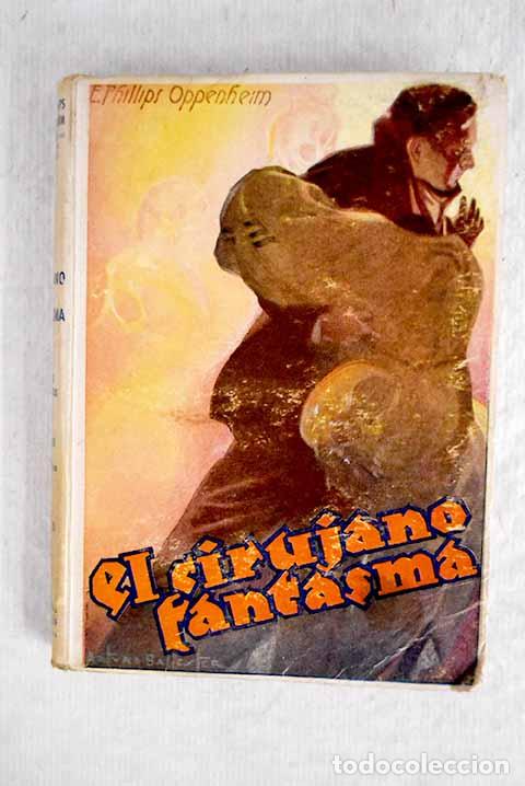Libros: El cirujano fantasma.- Oppenheim, Edward Phillips - Foto 1