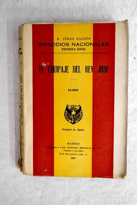 Libros: El equipaje del rey Jos&eacute;.- P&eacute;rez Gald&oacute;s, Benito - Foto 1