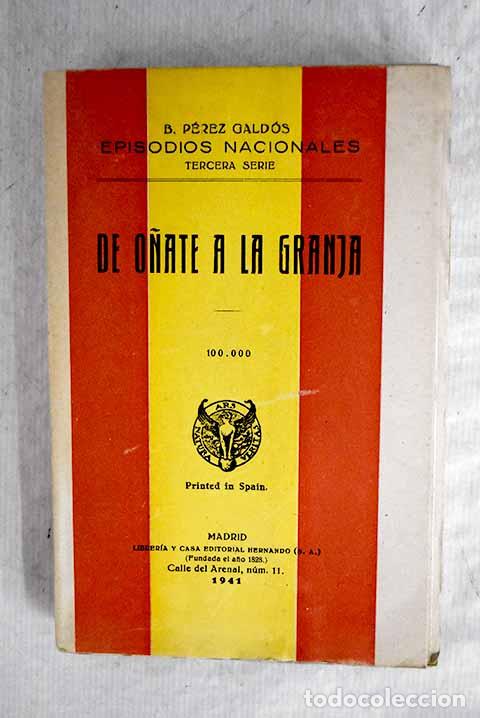 Libros: De O&ntilde;ate a la Granja.- P&eacute;rez Gald&oacute;s, Benito