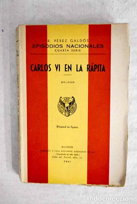 Libros: Carlos VI en La R&aacute;pita.- P&eacute;rez Gald&oacute;s, Benito