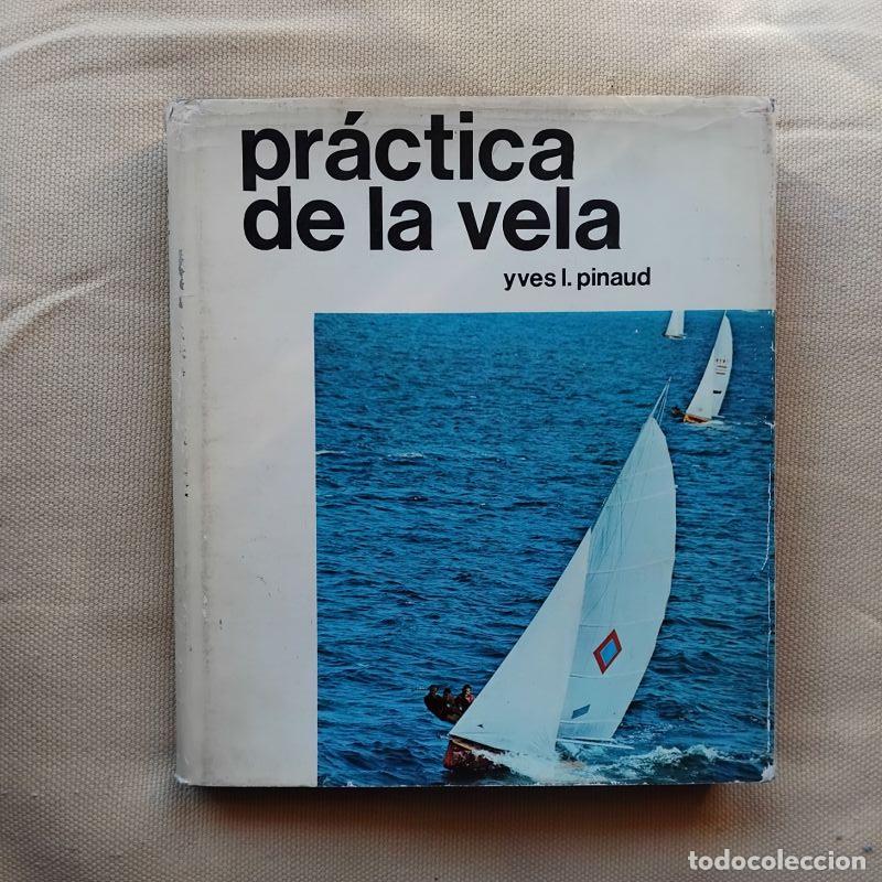 Libros: Pr&aacute;ctica de la vela - Yves L. Pinaud