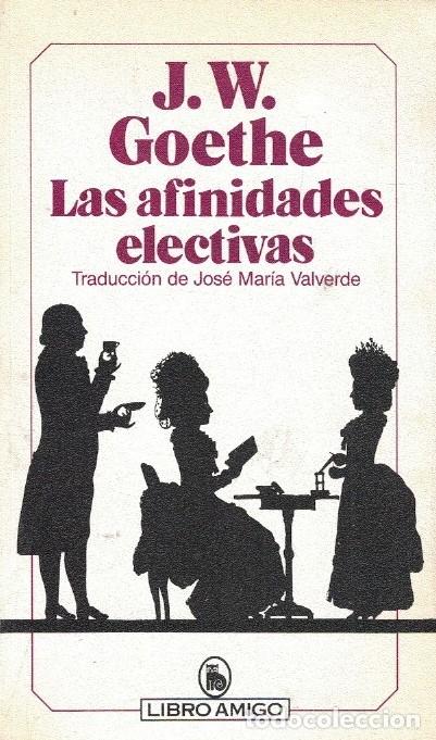 Libros: LAS AFINIDADES ELECTIVAS. - Goethe. J. W., - Foto 1