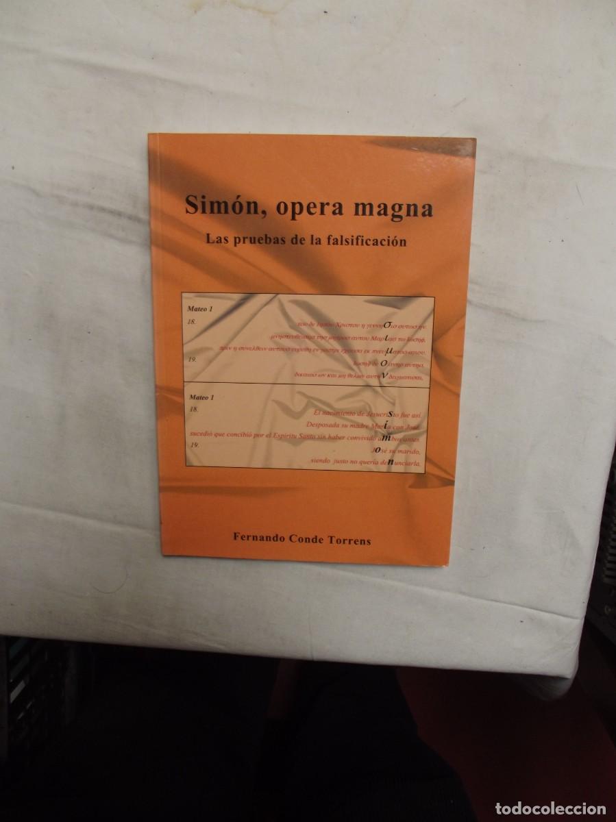 Libros: SIMON, OPERA MAGNA LAS PRUEBAS DE LA FALSIFICACION POR FERNANDO CONDE TORRENS
