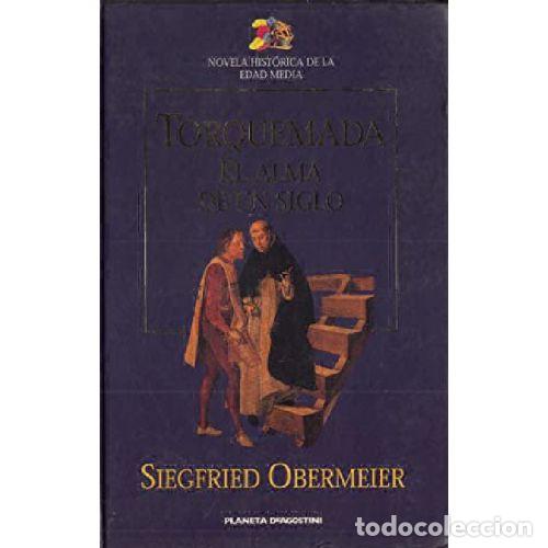 Libros: TORQUEMADA. EL ALMA DE UN SIGLO - SIEGFRIED OBERMEIER - Foto 1