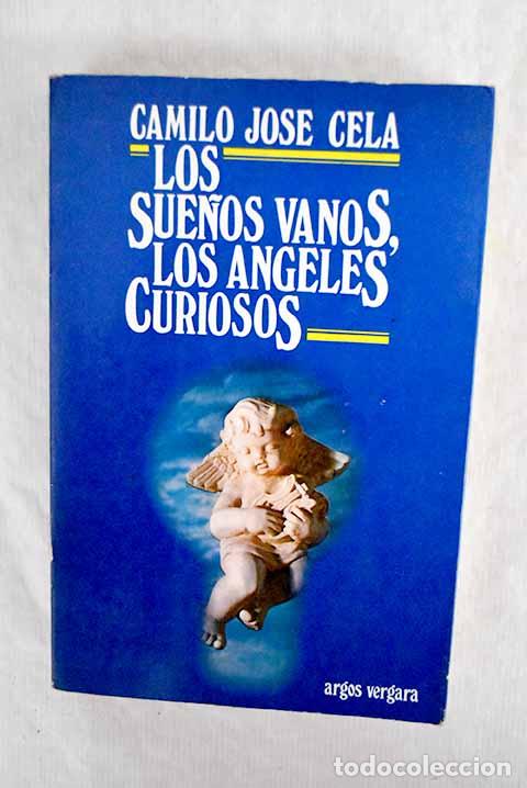 Libros: Los sue&ntilde;os vanos, los &aacute;ngeles curiosos.- Cela, Camilo Jos&eacute; - Foto 1