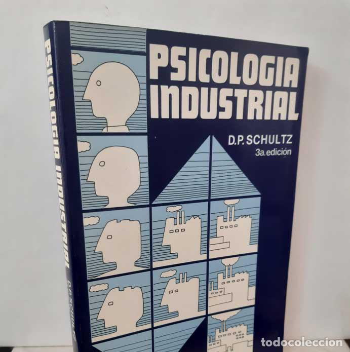 Libros: PSICOLOG&Iacute;A INDUSTRIAL - SCHULTZ, DUANE P. - Foto 1