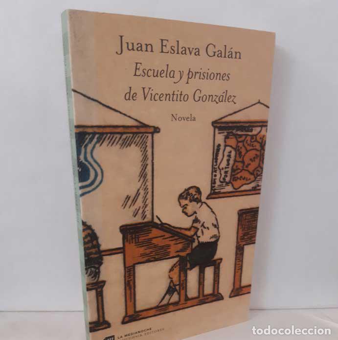 Libros: ESCUELA Y PRISIONES DE VICENTITO GONZ&Aacute;LEZ - ESLAVA GAL&Aacute;N, JUAN