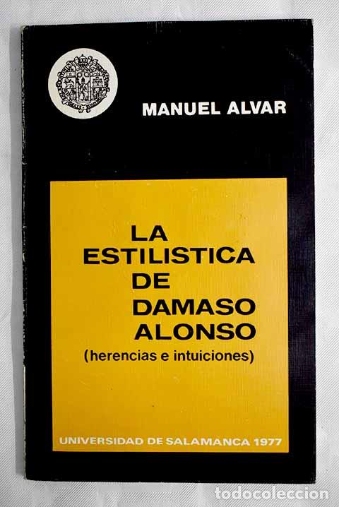 Libros: La est&iacute;listica de D&aacute;maso Alonso: (Herencias e intuiciones).- Alvar, Manuel - Foto 1