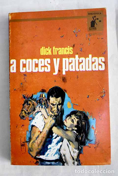 books: A coces y patadas: Francis, Dick.- Francis, Dick