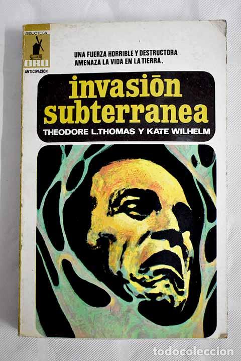 Libros: Invasi&oacute;n subterr&aacute;nea.- Thomas, Theodore L. - Foto 1