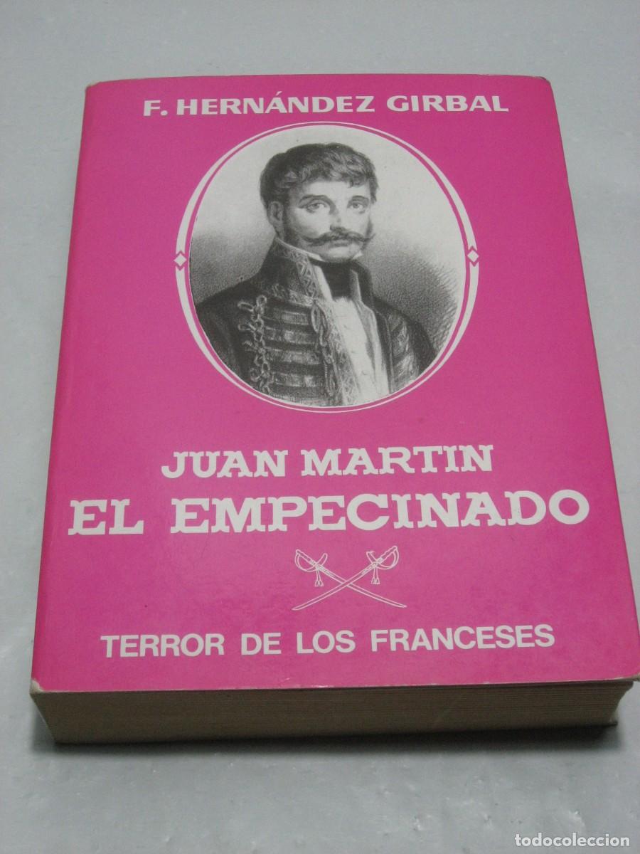B&uuml;cher: JUAN MART&Iacute;N DIEZ EL EMPECINADO Terror de los franceses - F. Hern&aacute;ndez Girbal