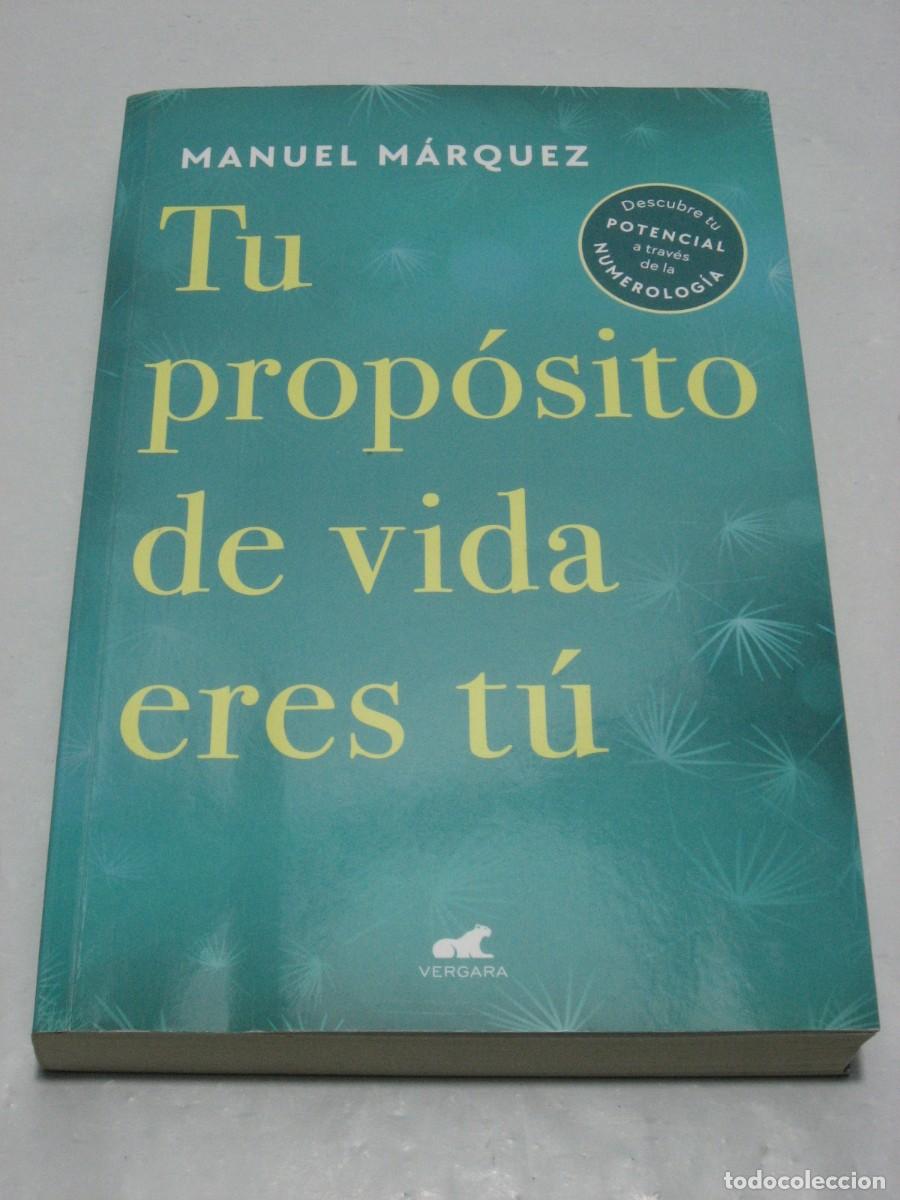 Libros: TU PROP&Oacute;SITO DE VIDA ERES T&Uacute; - Manuel M&aacute;rquez - Foto 1