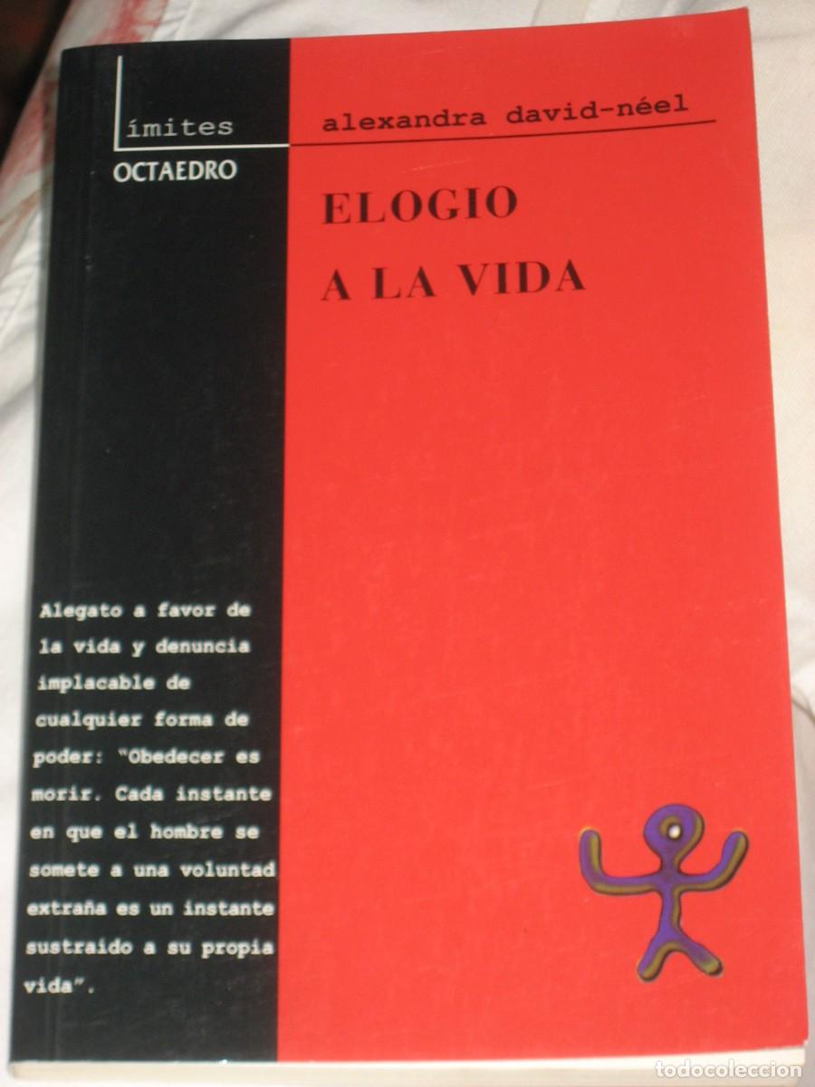 Libros: ELOGIO A LA VIDA - Alexandra David-N&eacute;el - Foto 1