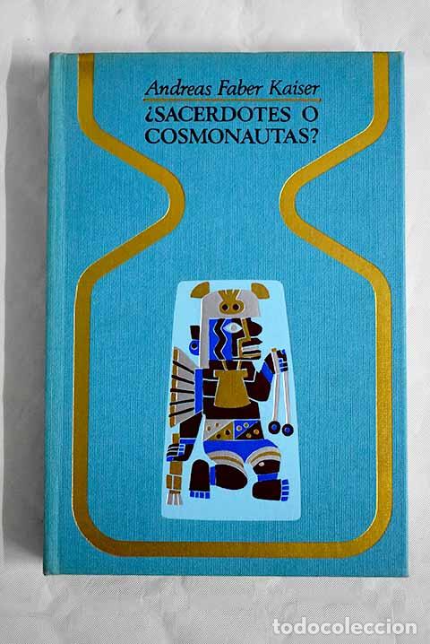 Libros: &iquest;Sacerdotes o cosmonautas?.- Faber-Kaiser, Andreas - Foto 1