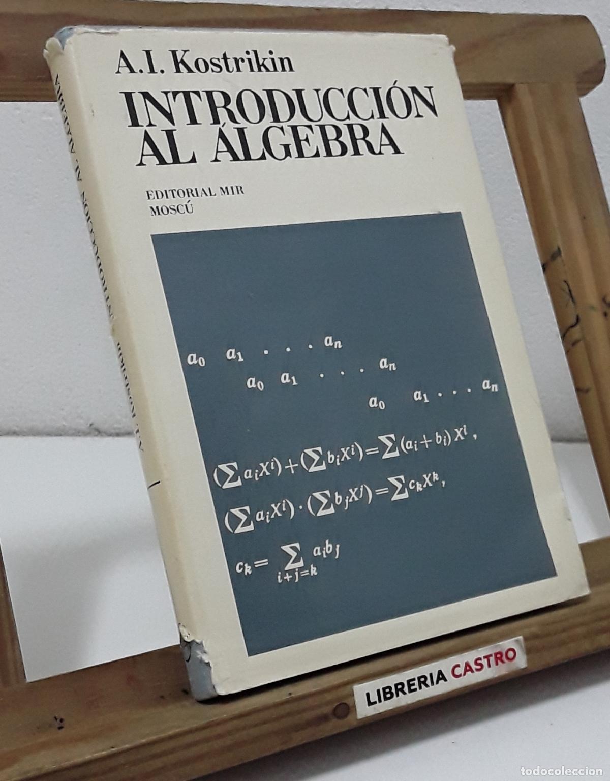 Libros: Introducci&oacute;n al &aacute;lgebra - A. I. Kostrikin. - Foto 1