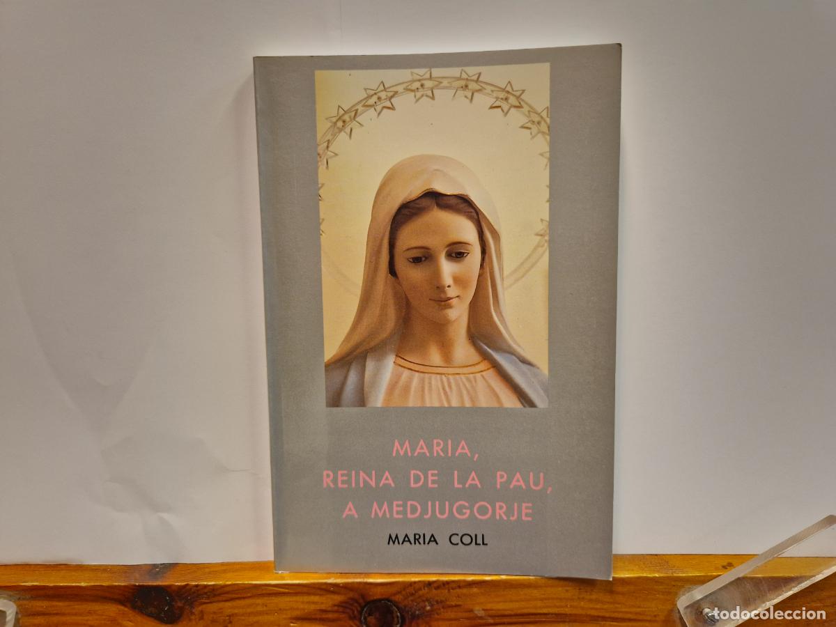 Libros: MARIA, REINA DE LA PAU, A MEDJUGRJE. MARIA COLL.