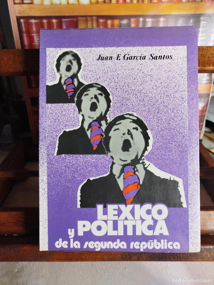 Libri di seconda mano: L&eacute;xico y pol&iacute;tica de la Segunda Rep&uacute;blica - Garc&iacute;a Santos, Juan Felipe