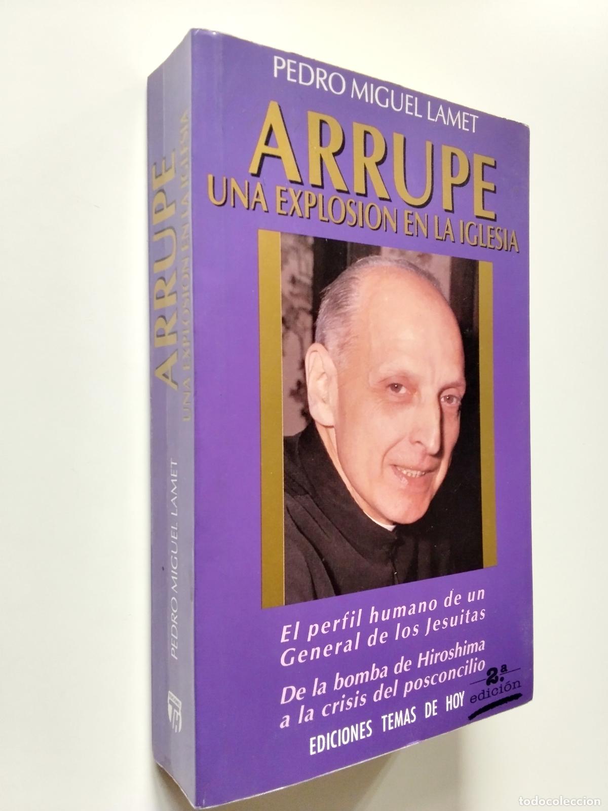 Libros: Pedro Miguel Lamet - Arrupe, una explosi&oacute;n en la iglesia - Foto 1