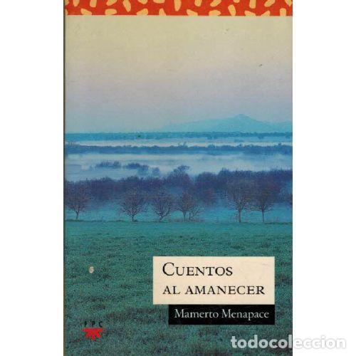 Libros: CUENTOS AL AMANECER - MAMERTO MENAPACE - Foto 1