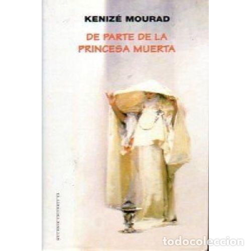 Libros: DE PARTE DE LA PRINCESA MUERTA - KENIZ&Eacute; MOURAD - Foto 1