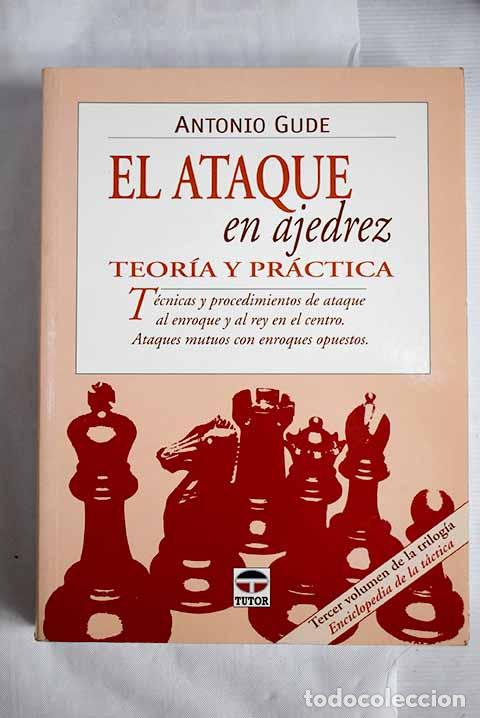Libros: El ataque en ajedrez: teor&iacute;a y pr&aacute;ctica .- Gude, Antonio - Foto 1