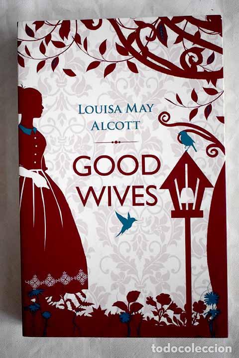 books: Good wives: Alcott, Louise May.- Alcott, Louise May