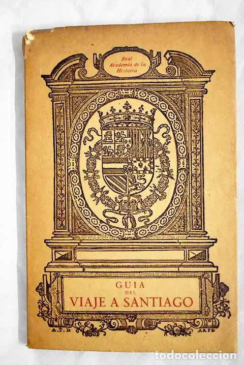 Libros: Gu&iacute;a del viaje a Santiago (Libro V del C&oacute;dice Calixtino).- Vega Incl&aacute;n y Flaquer, Benigno