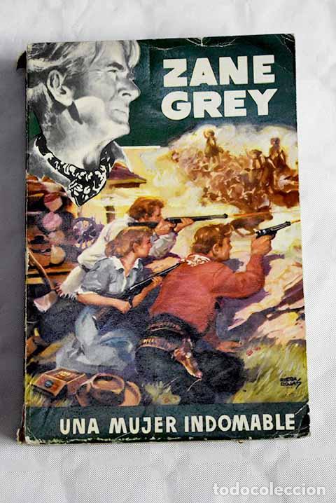 Libros: Una mujer indomable: Grey, Zane.- Grey, Zane - Foto 1