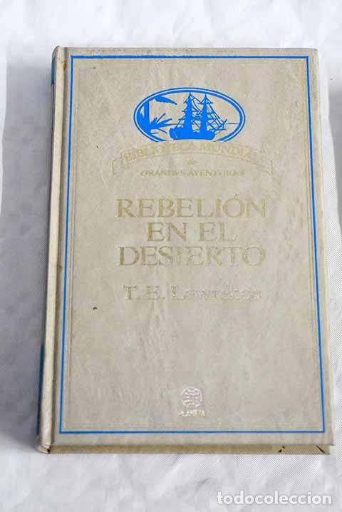 Libros: Rebeli&oacute;n en el desierto.- Lawrence, T. E. - Foto 1