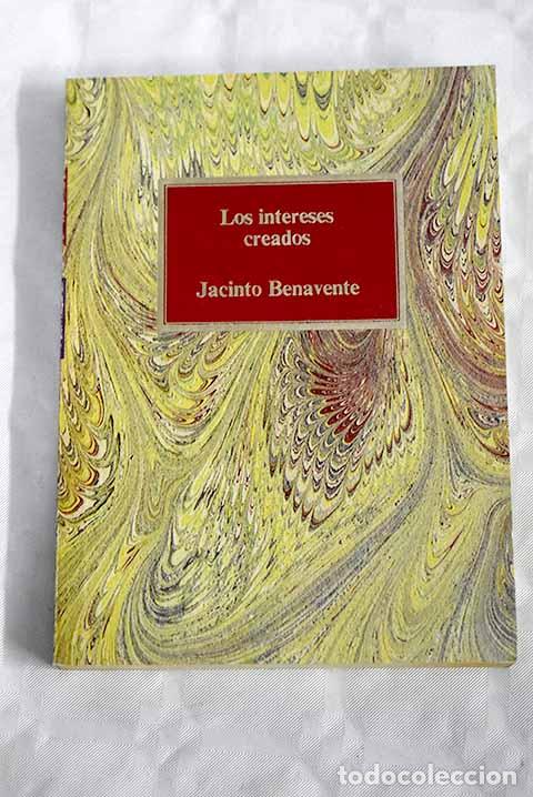 Libros: Los intereses creados.- Benavente, Jacinto - Foto 1