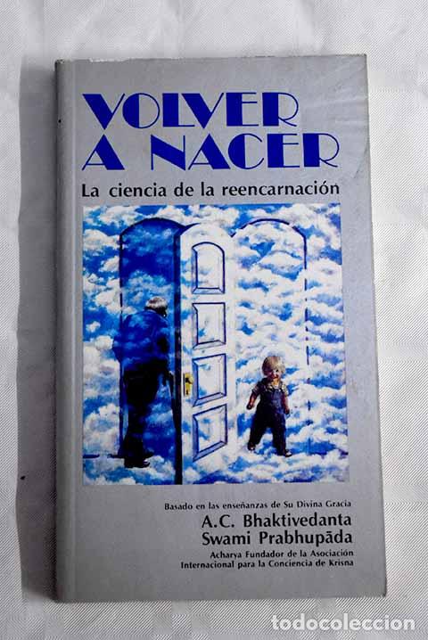 Libros: Volver a nacer: la ciencia de la reencarnaci&oacute;n : basado en las ense&ntilde;anzas de A.C - Foto 1