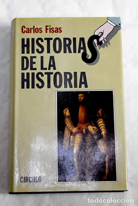 Libros: Historias de la historia.- Fisas, Carlos - Foto 1