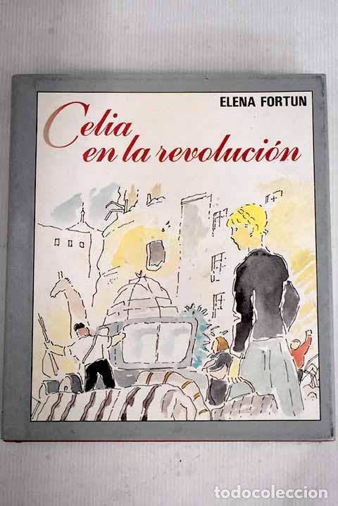 Libros: Celia en la revoluci&oacute;n.- Fort&uacute;n, Elena - Foto 1