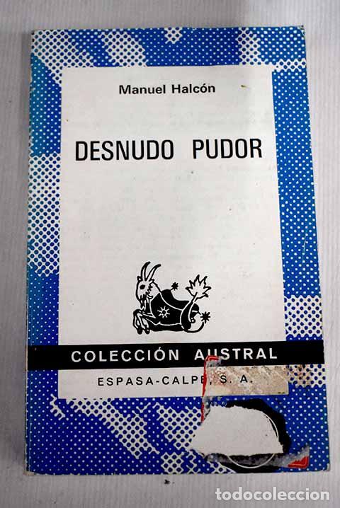 Libros: Desnudo pudor: Halc&oacute;n, Manuel.- Halc&oacute;n, Manuel - Foto 1