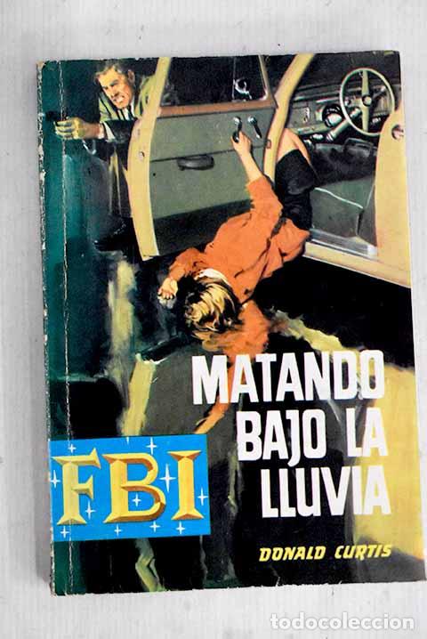 Libros: Matando bajo la lluvia.- Curtis, Donald - Foto 1