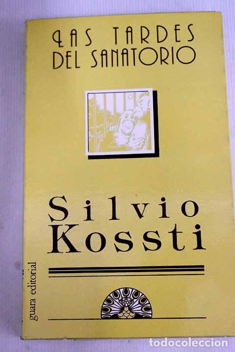 Libros: Las tardes del sanatorio.- Kossti, Silvio - Foto 1