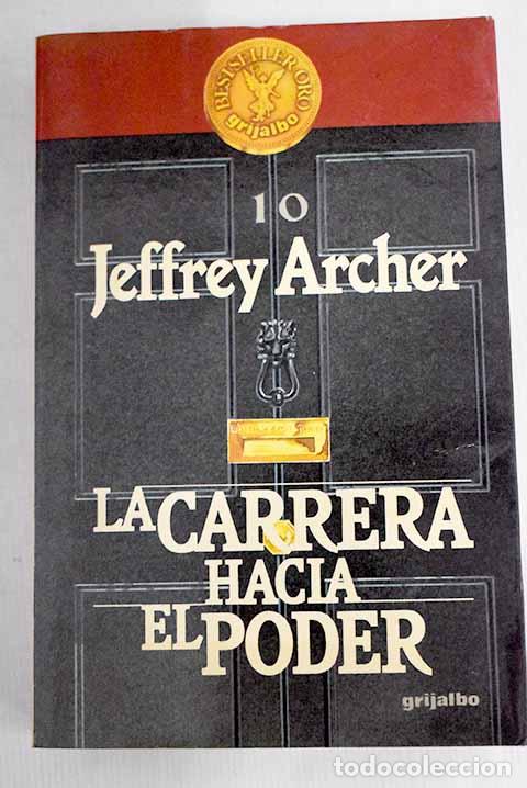 Libros: La carrera hacia el poder.- Archer, Jeffrey - Foto 1
