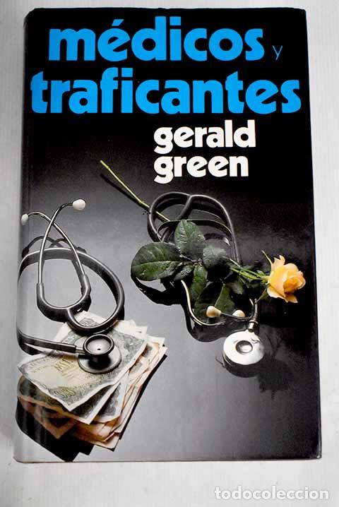 Libros: M&eacute;dicos y traficantes.- Green, Gerald - Foto 1