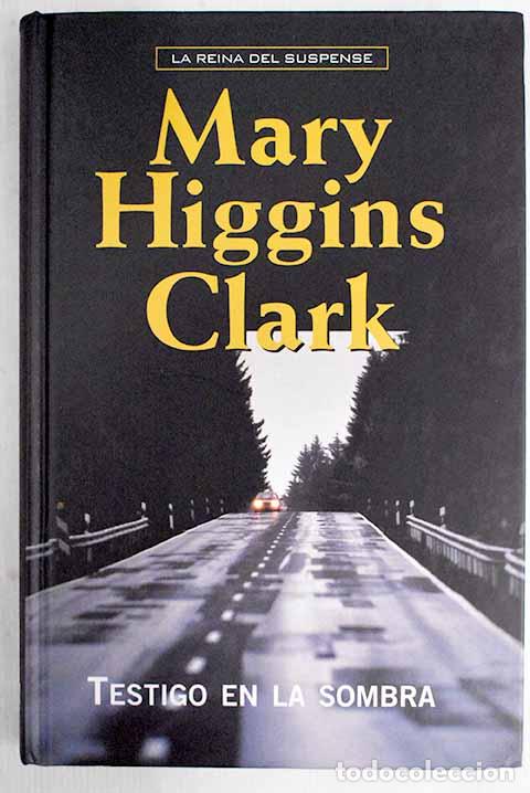Libros: Testigo en la sombra.- Clark, Mary Higgins - Foto 1