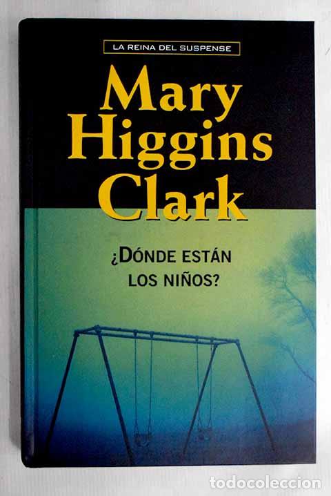 Libros: &iquest;D&oacute;nde est&aacute;n los ni&ntilde;os?.- Clark, Mary Higgins - Foto 1