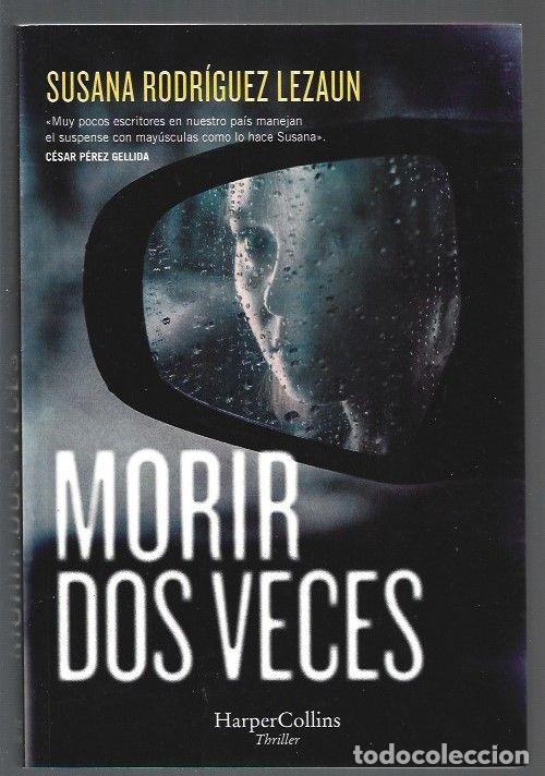 Libros: MORIR DOS VECES - RODRIGUEZ LEZAUN, SUSANA - Foto 1