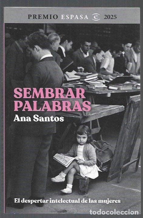 Libri di seconda mano: SEMBRAR PALABRAS. EL DESPERTAR INTELECTUAL DE LAS MUJERES - SANTOS, ANA